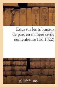 Essai Sur Les Tribunaux de Paix En Matiere Civile Contentieuse