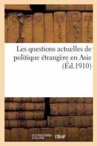 Les Questions Actuelles de Politique Etrangere En Asie