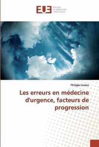 Les erreurs en medecine d'urgence, facteurs de progression