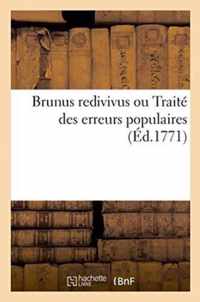 Brunus Redivivus Ou Traite Des Erreurs Populaires