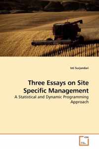 Three Essays on Site Specific Management