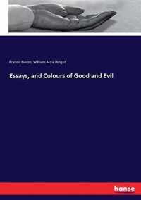 Essays, and Colours of Good and Evil