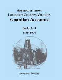 Abstracts from Loudoun County, Virginia Guardian Accounts