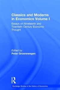 Classics and Moderns in Economics Volume I