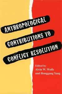 Anthropological Contributions to Conflict Resolution