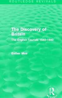 The Discovery of Britain (Routledge Revivals): The English Tourists 1540-1840