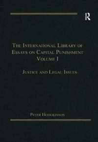 The International Library of Essays on Capital Punishment, Volume 1