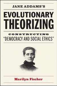 Jane Addams's Evolutionary Theorizing