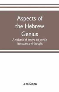 Aspects of the Hebrew genius, a volume of essays on Jewish literature and thought