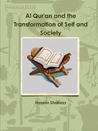 Al Qur'an and the Transformation of Self and Society