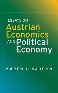 Essays on Austrian Economics and Political Economy