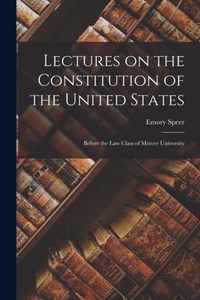 Lectures on the Constitution of the United States