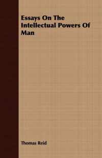 Essays On The Intellectual Powers Of Man