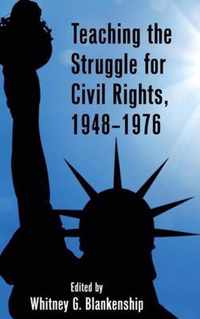 Teaching the Struggle for Civil Rights, 1948 1976