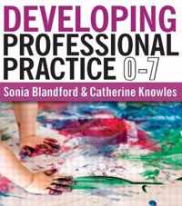 Developing Professional Practice 0-7