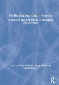 Facilitating Learning in Practice