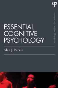 Essential Cognitive Psychology (Classic Edition)