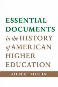 Essential Documents in the History of American Higher Education