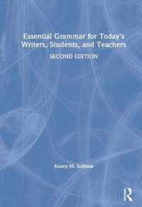 Essential Grammar for Today's Writers, Students, and Teachers