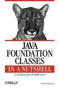 Java Foundation Classes in a Nutshell - A Desktop Quick Reference