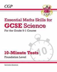 Grade 9-1 GCSE Science: Essential Maths Skills 10-Minute Tests (with answers) - Foundation