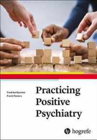 Practicing Positive Psychiatry