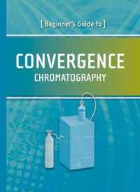 Beginner's Guide to Convergence Chromatography