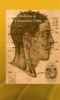 Chinese Medicine in Early Communist China, 1945-1963