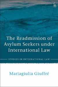 The Readmission of Asylum Seekers under International Law Studies in International Law