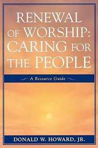 Renewal of Worship: Caring for the People