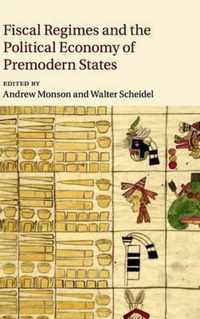 Fiscal Regimes and the Political Economy of Premodern States