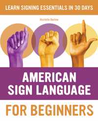 American Sign Language for Beginners: Learn Signing Essentials in 30 Days