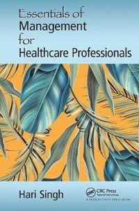 Essentials of Management for Healthcare Professionals