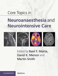 Core Topics in Neuroanaesthesia and Neurointensive Care