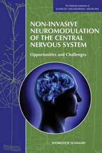 Non-Invasive Neuromodulation of the Central Nervous System: Opportunities and Challenges