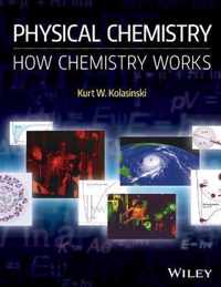 Physical Chemistry How Chemistry Works