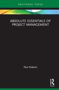 Absolute Essentials of Project Management