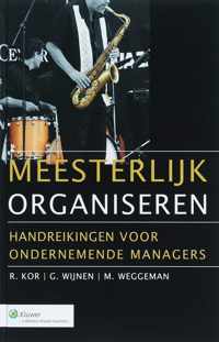 Meesterlijk organiseren - G. Wijnen, M. Weggeman, R. Kor - Hardcover (9789013041026)