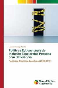 Politicas Educacionais de Inclusao Escolar das Pessoas com Deficiencia