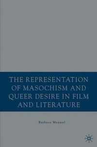 The Representation of Masochism and Queer Desire in Film and Literature