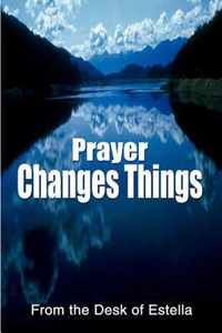 Prayer Changes Things