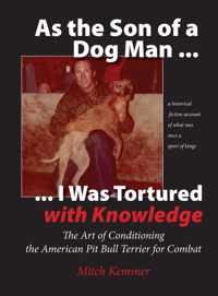 As the Son of a Dog Man ... I was Tortured with Knowledge