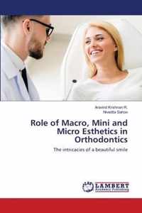 Role of Macro, Mini and Micro Esthetics in Orthodontics