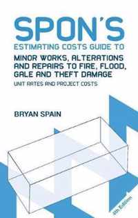 Spon's Estimating Costs Guide to Minor Works, Alterations and Repairs to Fire, Flood, Gale and Theft Damage