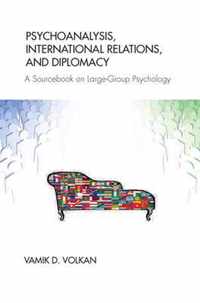 Psychoanalysis, International Relations, and Diplomacy