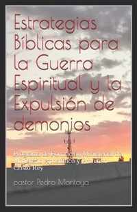 Estrategias Biblicas para la Guerra Espiritual y la Expulsion de demonios