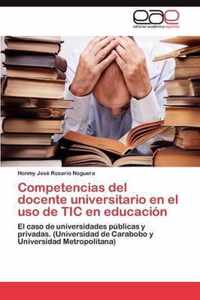 Competencias del Docente Universitario En El USO de Tic En Educacion