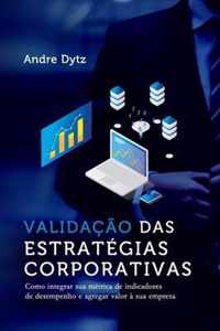 Validacao de Estrategias Corporativas