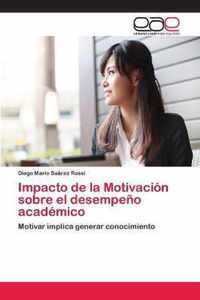 Impacto de la Motivacion sobre el desempeno academico