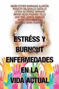 Estres Y Burnout Enfermedades En La Vida Actual